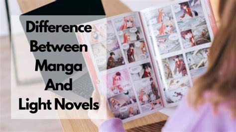 What is the Difference between Light Novel and Manga: A Detailed Analysis