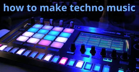 how to make techno music and explore the world of soundscapes